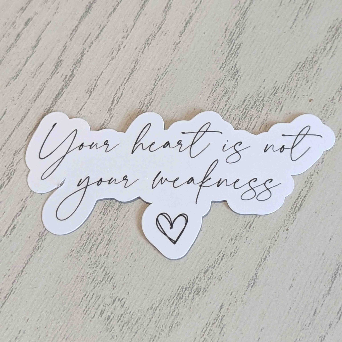 Your Heart Is Not Your Weakness