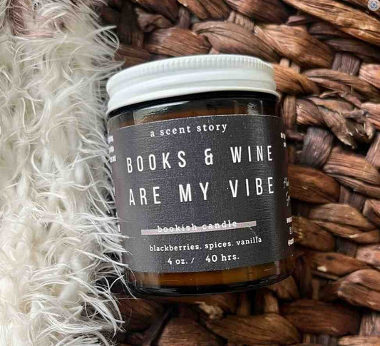 Books and Wine Are My Vibe - 4 oz.